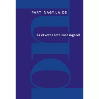 Az étkezés ártalmasságáról - Parti Nagy Lajos
