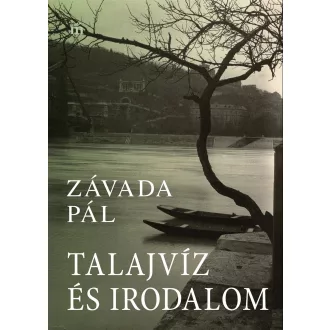 Talajvíz és irodalom - Závada Pál