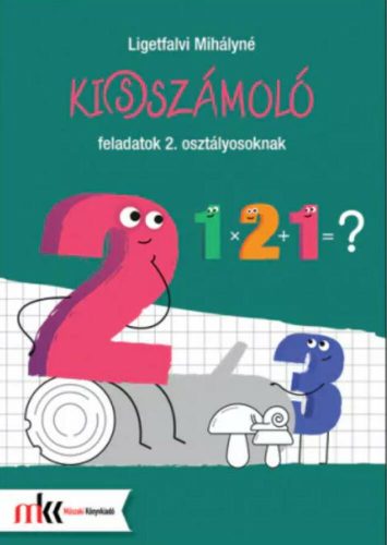 Ki(s)számoló feladatok 2. osztályosoknak - Ligetfalvi Mihályné