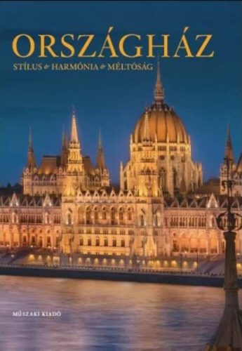 Országház - stílus, harmónia, méltóság