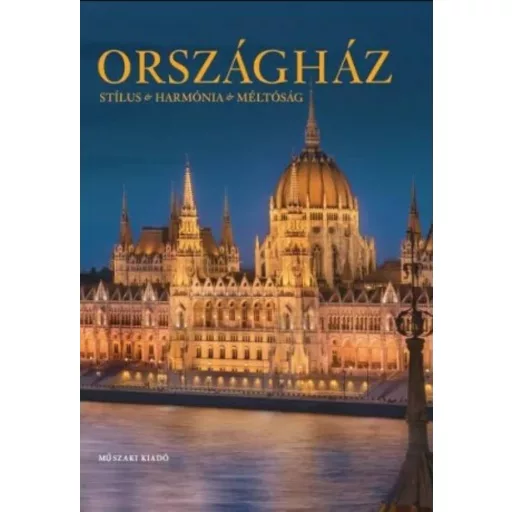 Országház - stílus, harmónia, méltóság