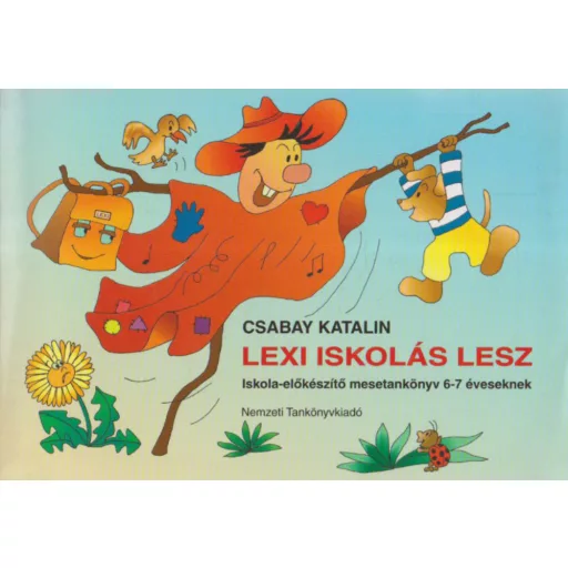 Lexi iskolás lesz  /Iskola-előkészítő 6-7 éveseknek (Csabay Katalin)