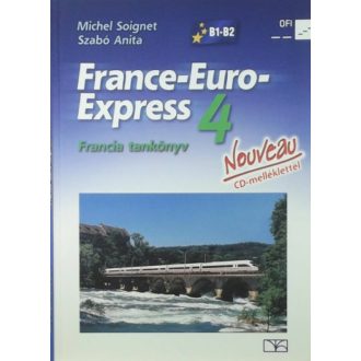   France-Euro-Express Nouveau 4 francia tankönyv CD-melléklettel - Michel Soignet - Szabó Anita