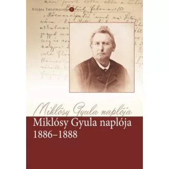Miklósy Gyula naplója 1886-1888 - Rajnai Edit szerk.