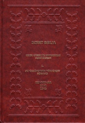 Szent Biblia - Heltai Gáspár és munkatársai fordításában, Kolozsvár 1551-1565. - Ötvös László