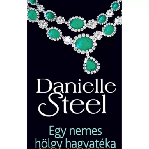 Egy nemes hölgy hagyatéka (Danielle Steel)