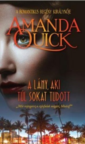 A lány, aki túl sokat tudott (Amanda Quick)