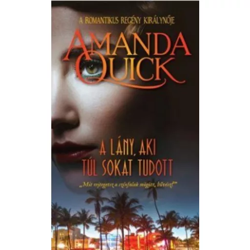 A lány, aki túl sokat tudott (Amanda Quick)