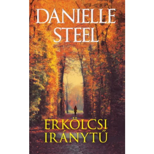 Erkölcsi iránytű - Danielle Steel