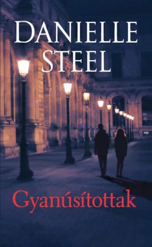 Gyanúsítottak - Danielle Steel