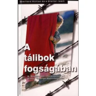 A tálibok fogságában - Eberhard Mühlan