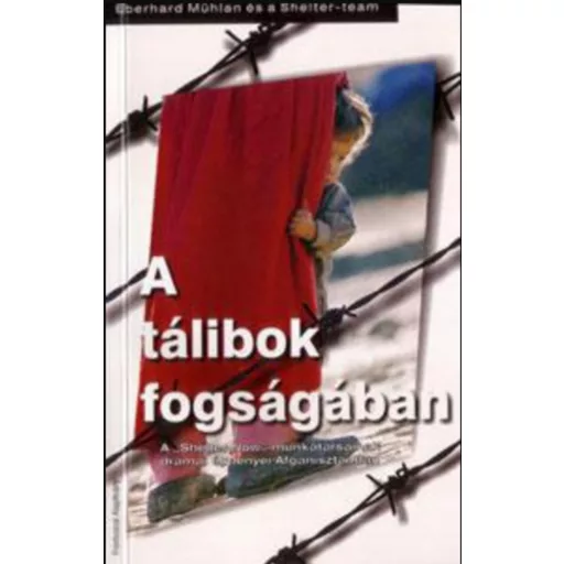 A tálibok fogságában - Eberhard Mühlan