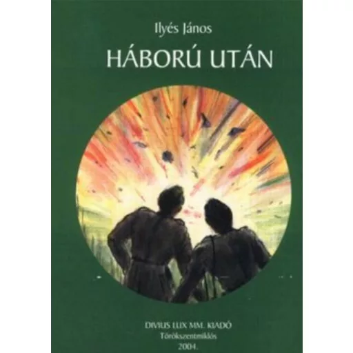 Háború után - Ilyés János