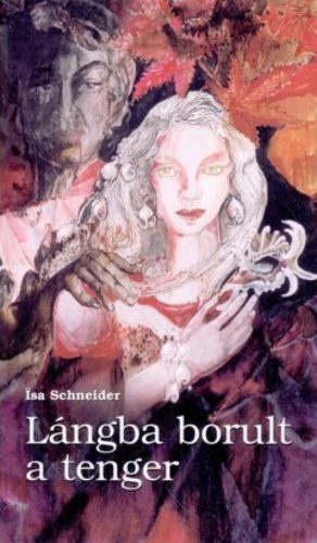 Lángba borult a tenger - Isa Schneider