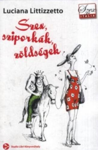 Szex, sziporkák, zöldségek - Luciana Littizzetto