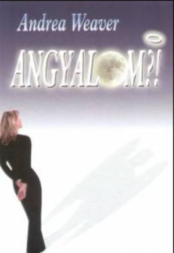 Angyalom?! - Andrea Weaver