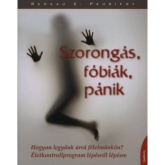 Szorongás, fóbiák, pánik