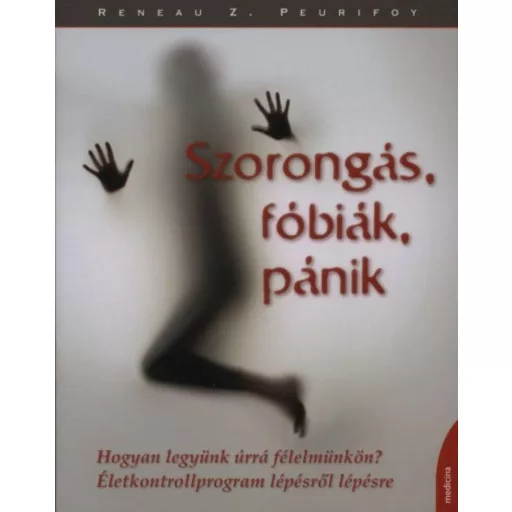 Szorongás, fóbiák, pánik