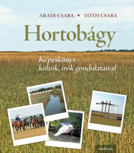 Hortobágy - Képeskönyv költők, írók gondolataival (Aradi Csaba)