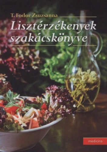 Lisztérzékenyek szakácskönyve (T. Fodor Zsuzsanna)