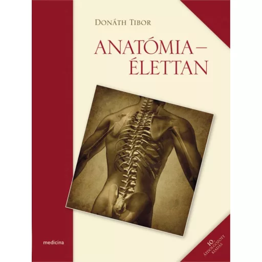 Anatómia-élettan - Donáth Tibor (10. átdolgozott kiadás)