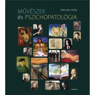 Művészek és pszichopatológia - Németh Attila