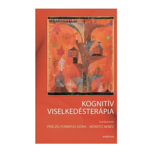Kognitív viselkedésterápia (4. kiadás) - szerk. Morótz Kenéz és Perczel Forintos Dóra