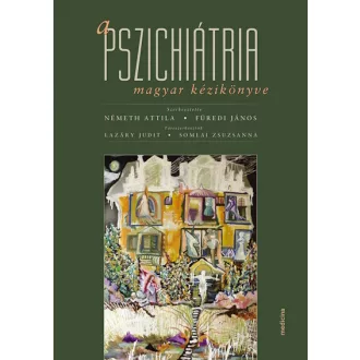   A pszichiátria magyar kézikönyve (6. kiadás) - Füredi János
