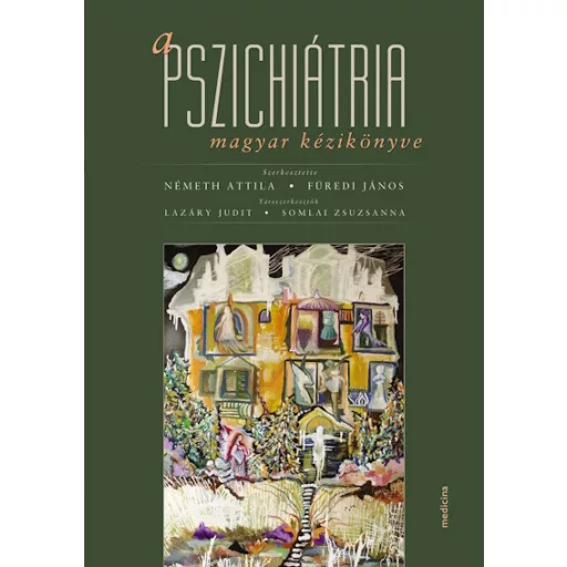 A pszichiátria magyar kézikönyve (6. kiadás) - Füredi János