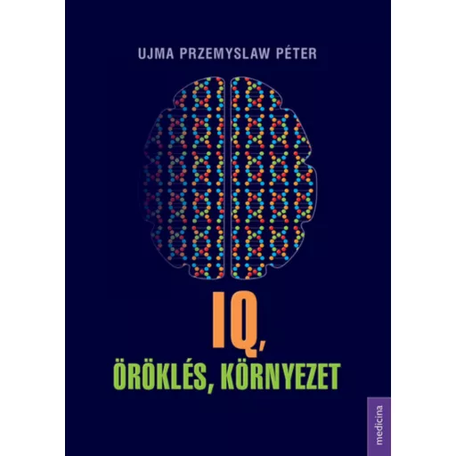 IQ, öröklés, környezet - Ujma Przemyslaw Péter
