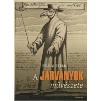 A járványok művészete - Felkai Péter