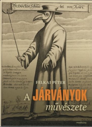 A járványok művészete - Felkai Péter