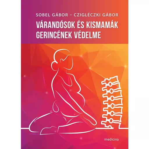 Várandósok és kismamák gerincének védelme - Sobel Gábor