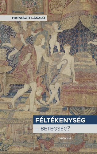 Féltékenység - Betegség? - Haraszti László