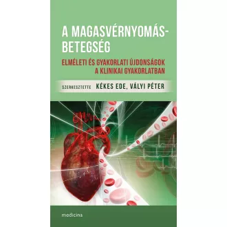 A magasvérnyomás-betegség - Kékes Ede - Vályi Péter