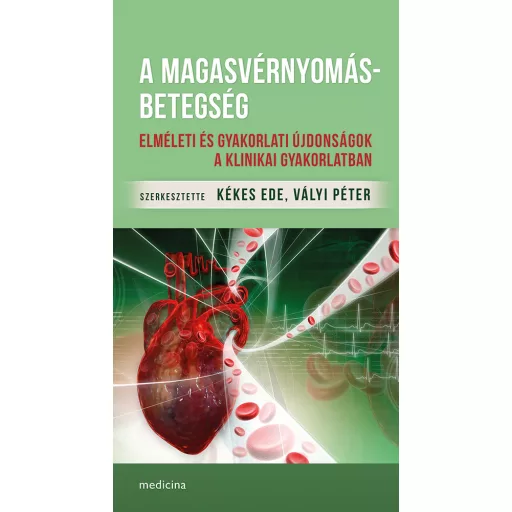 A magasvérnyomás-betegség - Kékes Ede - Vályi Péter