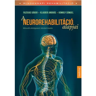 A neurorehabilitáció alapjai (2. kiadás) - Fazekas Gábor