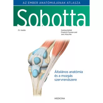   SOBOTTA: Az ember anatómiájának atlasza 1-3. kötet (25. kiadás) - Friedrich Paulsen szerk. - Jens Waschke szerk.
