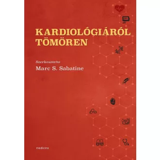 Kardiológiáról tömören - Marc S. Sabatine szerk.