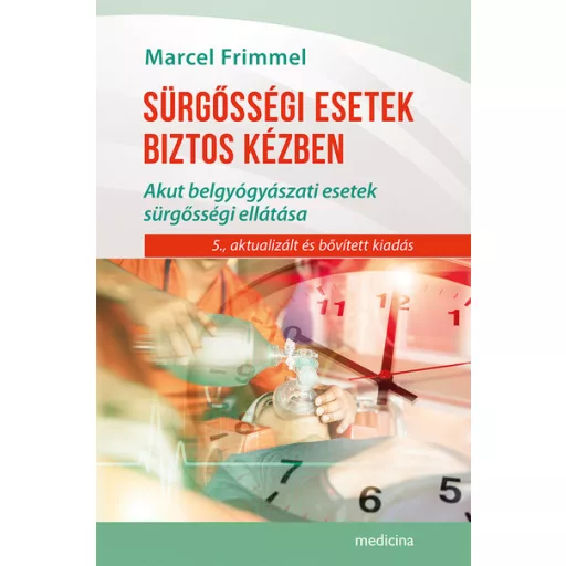 Sürgősségi esetek biztos kézben (5., aktualizált és bővített kiadás) - Marcel Frimmel