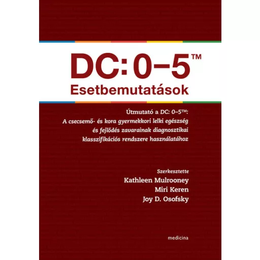DC: 0-5TM Esetbemutatások - Kathleen Mulrooney, Miri Keren, Joy D. Osofsky szerk.