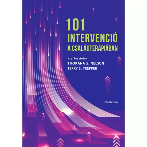 101 intervenció a családterápiában - Thorana S. Nelson, Terry S. Trepper szerk.
