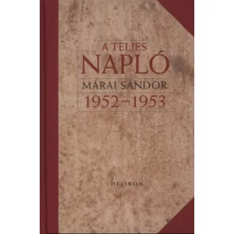 Márai Sándor: A teljes napló 1952–1953