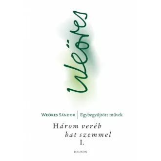 Három veréb hat szemmel I-II. - Weöres Sándor