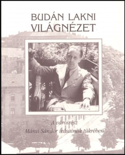 Budán lakni világnézet - Márai Sándor