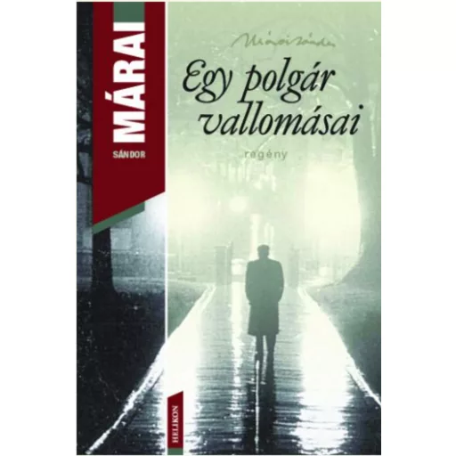 EGY POLGÁR VALLOMÁSAI (Márai Sándor)