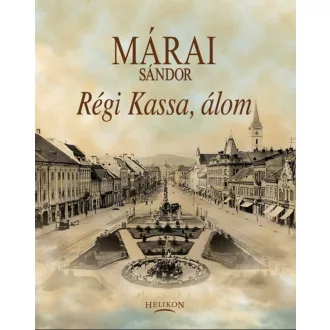Régi Kassa, álom - Márai Sándor