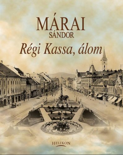 Régi Kassa, álom - Márai Sándor