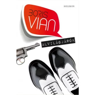 ALVILÁGJÁRÓK (Boris Vian)