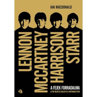   Ian MacDonald: A fejek forradalma - A The Beatles dalai és a hatvanas évek